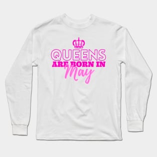 Queens are born in May Long Sleeve T-Shirt